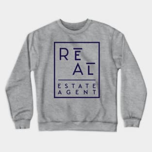 R E A L  ESTATE AGENT Crewneck Sweatshirt